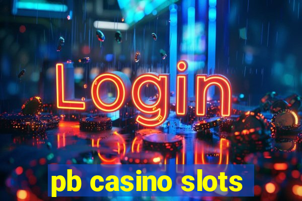 pb casino slots